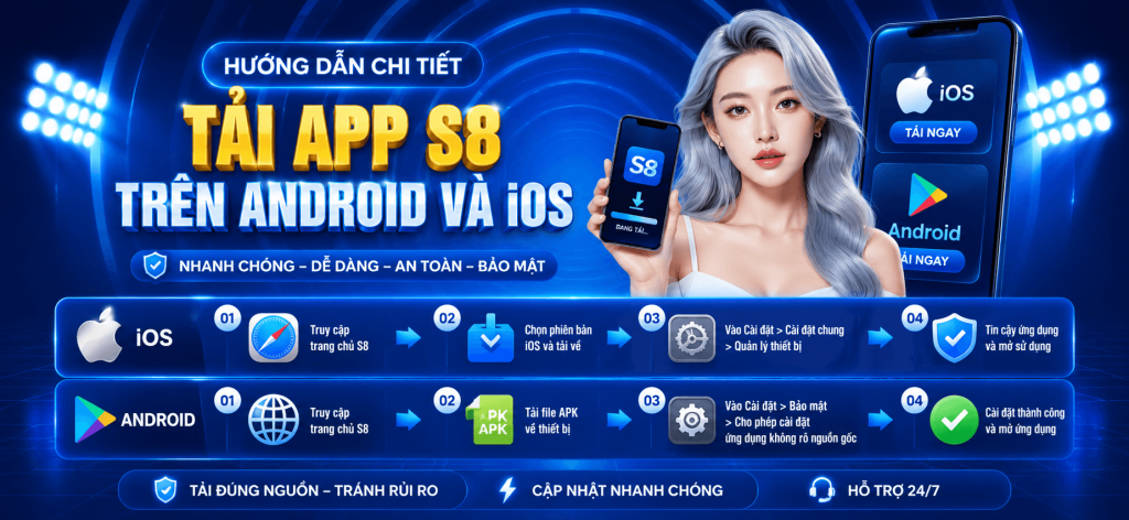 TẢI APP S8 TRÊN ANDROID VÀ iOS,NHANH CHÓNG – DỄ DÀNG – AN TOÀN – BẢO MẬT